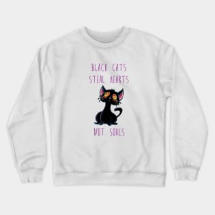 Black Cats Steal Hearts Not Souls Crewneck Sweatshirt